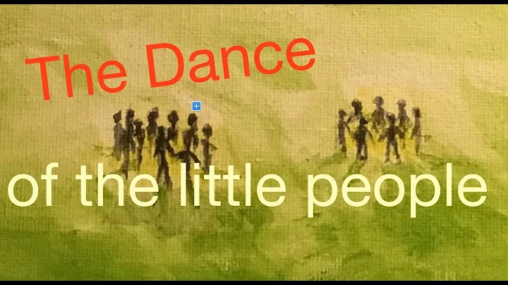 The Dance, the little people Art & music