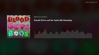 Ronald DeFeo and the Amityville Hauntings