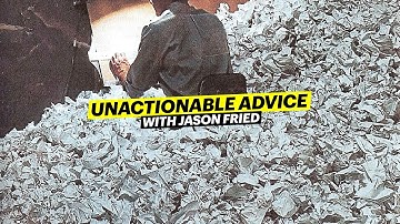 Announcing Unactionable Advice with Jason Fried!