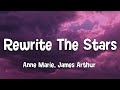 Anne Marie &amp; James Arthur - Rewrite The Stars (Lyrics)