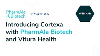 'Cortexa" Webinar With PharmAla Biotech and Vitura Health Limited