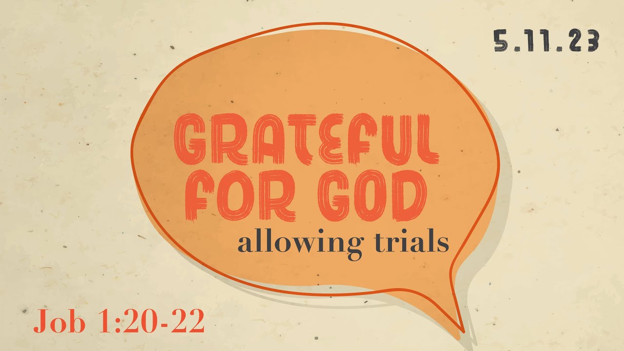 grateful-for-god-allowing-trials-job-1-20-21-5th-november-2023