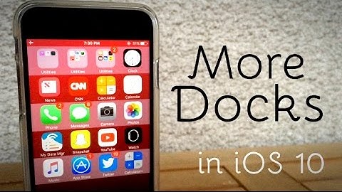 Get More Docks in iOS 10 - No Jailbreak