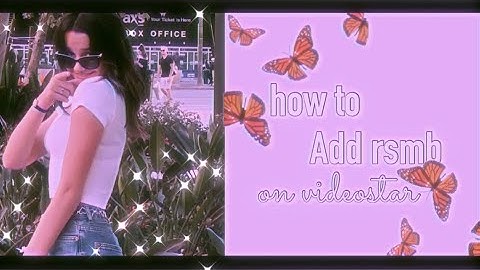 how to add rsmb on video star! | videostar help (free)