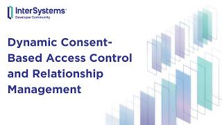 Dynamic Consent-Based Access Control and Relationship Management