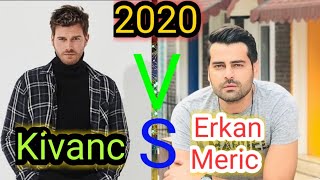Erkan Meric & Kivanc lifestyle and Biography 2020, birth Place, hobbies, net worth, height, weight