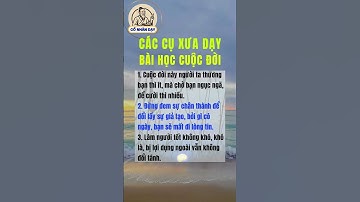 Các cụ xưa dạy bài học cuộc đời #cổnhândạy #cuocsong #baihoccuocsong