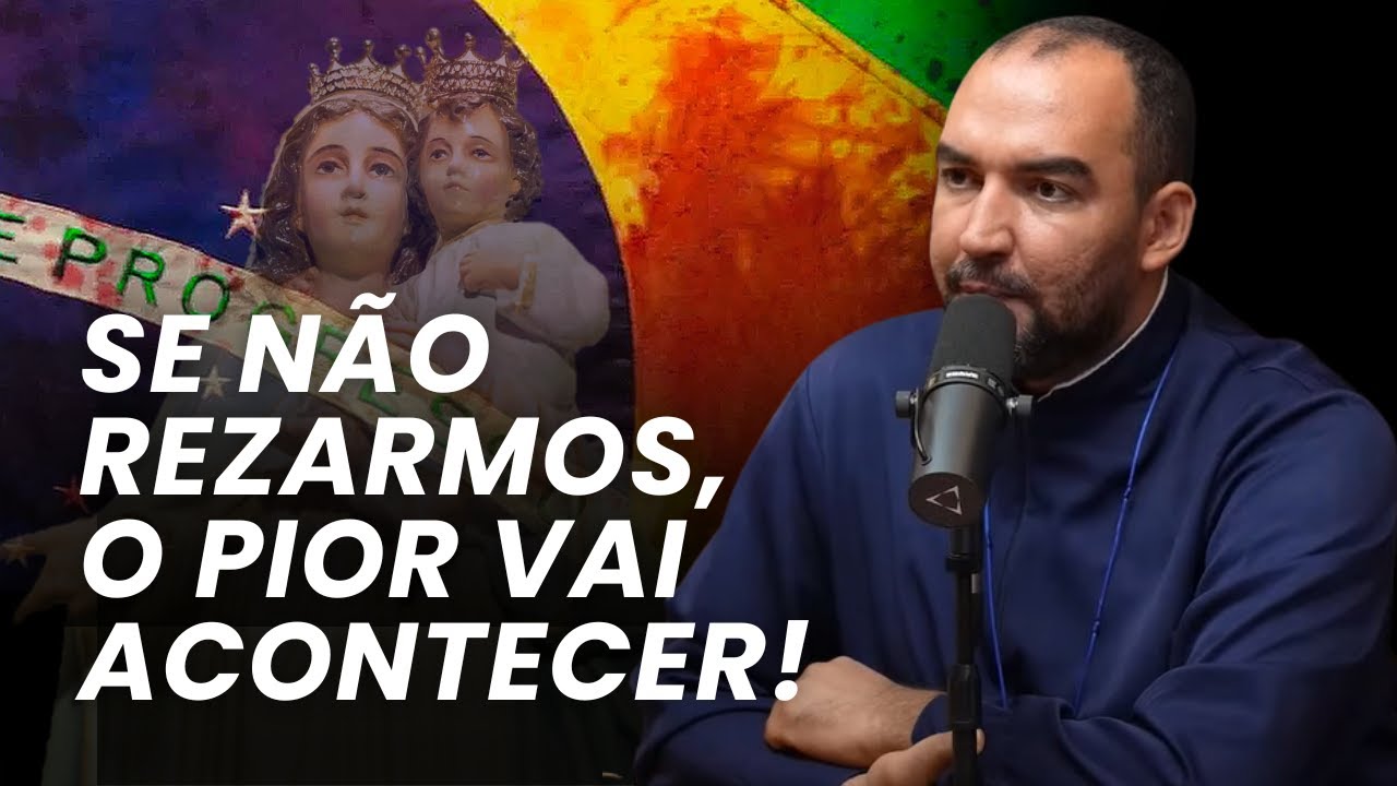 UM ALERTA GRAVÍSSIMO DE NOSSA SENHORA AO POVO BRASILEIRO! | Pe. Gabriel Vila Verde
