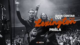 Lexington - Prišla | Sava Centar 2025 | Live