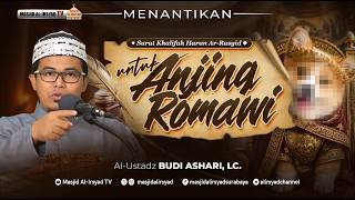 🔴 Ust. Budi Ashari, Lc - 'Untuk anjing Romawi'