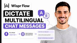 How To Dictate Multilingual Chat Messages Using Wispr Flow (Full Guide)