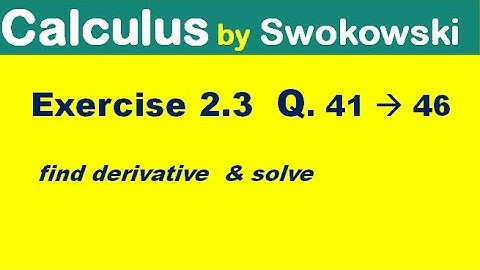Calculus by Swokowski Exercise 2.3 Q 41 to 46. derivative & solution for BSc, BS Math.