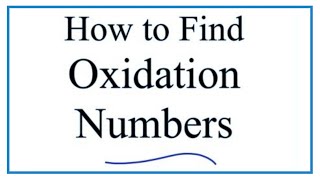 How to Find Oxidation Numbers  (Rules and Examples)