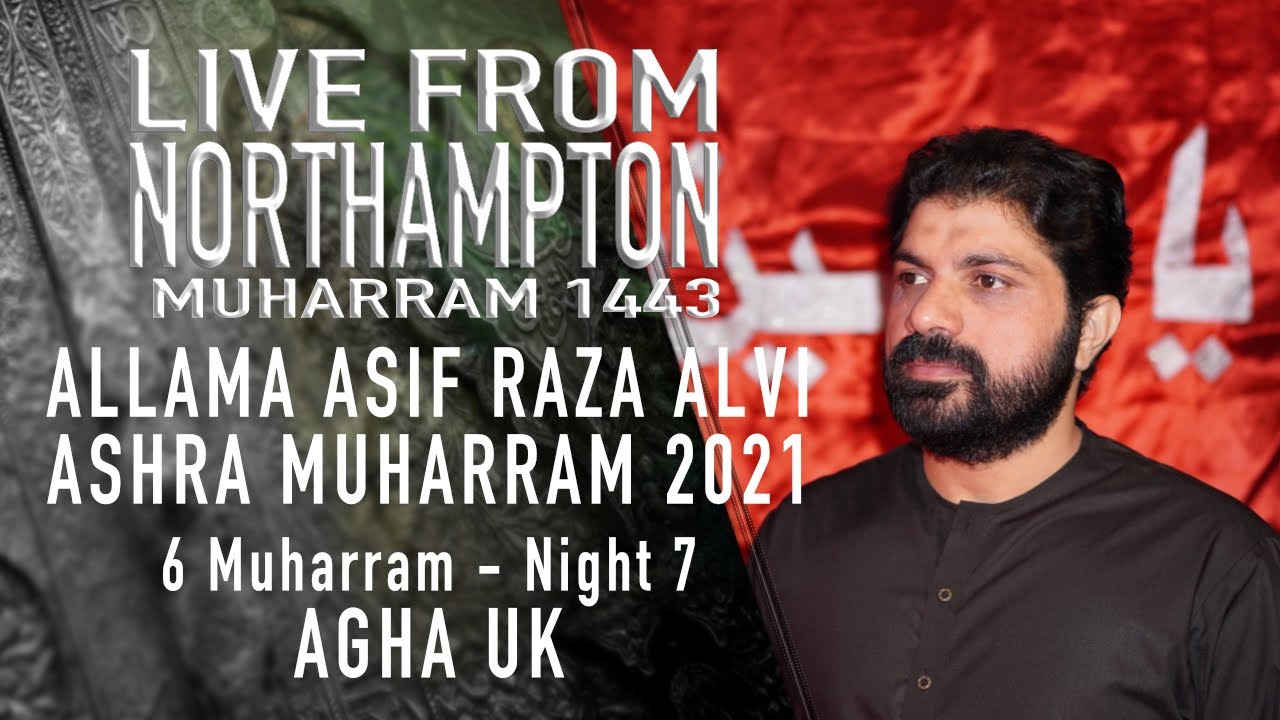 Allama Asif Raza Alvi - Ashra Muharram 2021 - 6 Muharram Majlis - Night 7 - AGHA UK