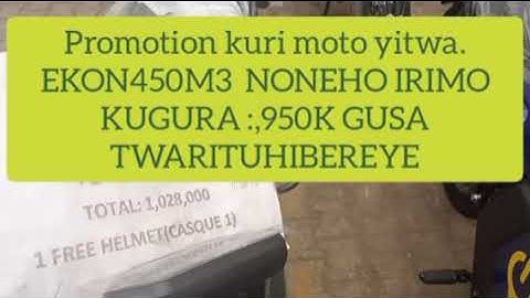 NONEHO Twiriye  aho Barikugurira moto za promotion 950K gusa