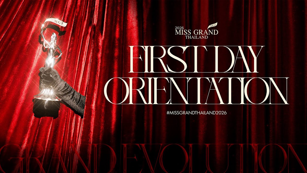 First Day Orientation, Miss Grand Thailand 2026 (Grand Evolution)