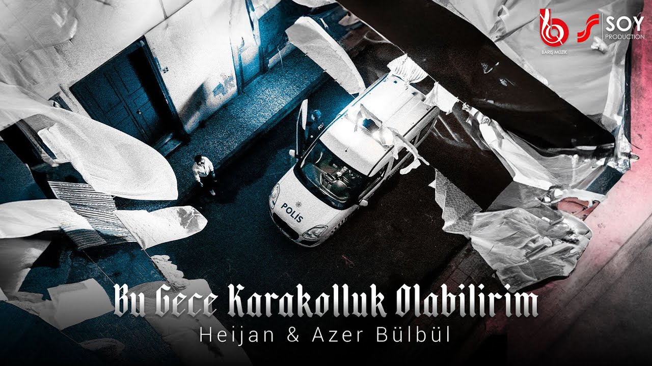 Heijan  Azer Blbl   Bu Gece Karakolluk Olabilirim Official Video