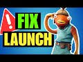 How To Fix Fortnite Not Launching on PC