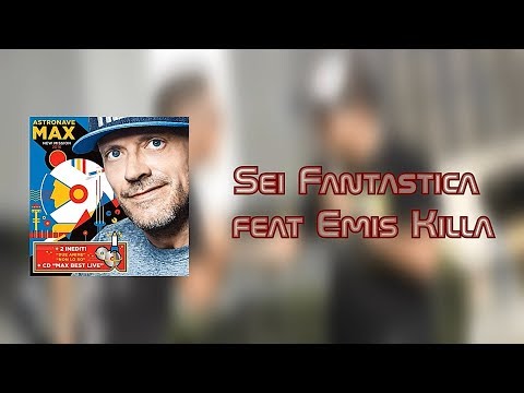 max-pezzali-ft-emis-killa:-sei-fantastica-live-(lyric-video)