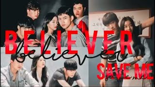 Believer|| save me kdrama fmv