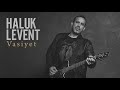 Haluk Levent & Cem Adrian – Şifa İstemem Balından (Vasiyet)