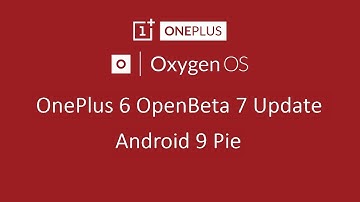 OnePlus 6 OxygenOS OpenBeta 7 Update Quick Hands On