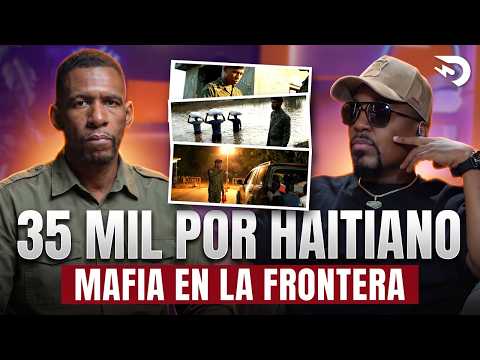 35 MIL POR HAITIANO 😮 MAFIA EN LA FRONTERA (EL DOTOL NASTRA)