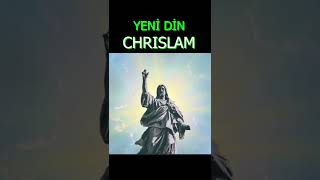 Tek Dünya Dini Chrislam Gerçeği
