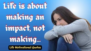 Life is about making an impact, not making... / Life Motivational Quotes / Powerful Life Quotes by A2Z Facts and Quotes 17 views 1 year ago 1 minute, 51 seconds