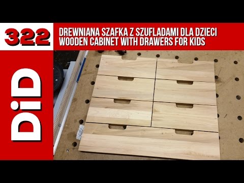 322. Drewniana szafka z szufladami dla dzieci cz.1 / Wooden cabinet with drawers for kids 1