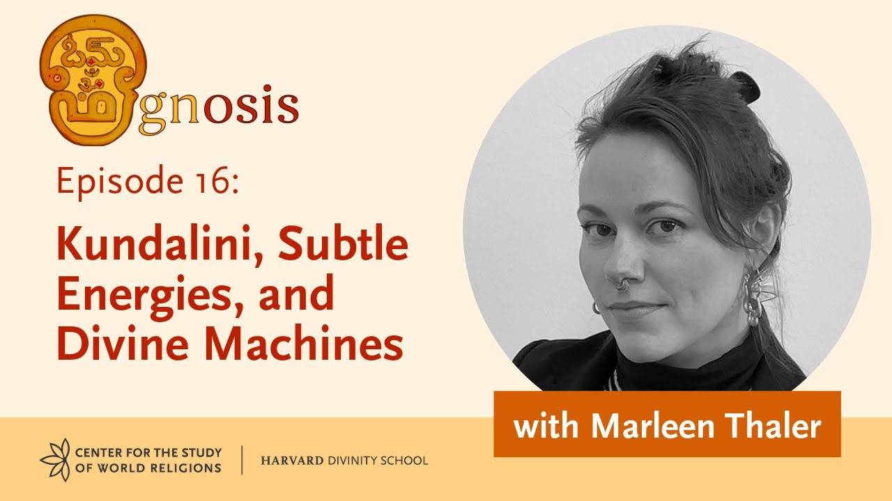 Om-gnosis Episode 16: Kundalini, Subtle Energies, and Divine Machines with Marleen Thaler