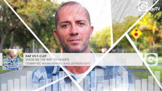RAF vs F-CLEF - Show Me The Way To Heaven (Tommy Vee, Mauro Ferrucci & Keller Radio Edit)