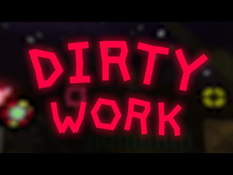 DIRTY WORK by AUDIEOVISUAL (Insanely Demon)