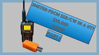 Is there really a 2 Meter 70 CM CW/SSB radio for $30.00? And it does APRS?  Part 1