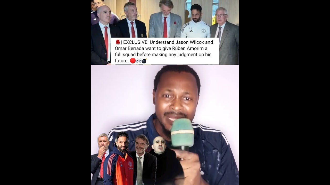 Jason Wilcox ,Omar Berrada And Sir Jim Ratcliff Wants To Give Ruben Amorim Full Squad Before Judging