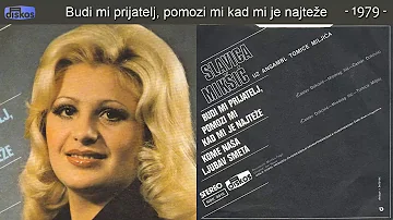 Slavica Miksic - Budi mi prijatelj, pomozi mi kad mi je najteze - (Audio 1979)