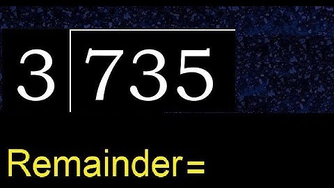 Divide 735 by 3 , remainder  . Division with 1 Digit Divisors . How to do