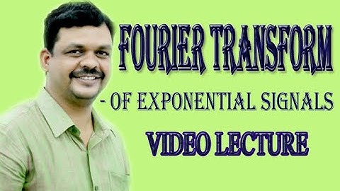 FOURIER TRANSFORM of EXPONENTIAL SIGNAL