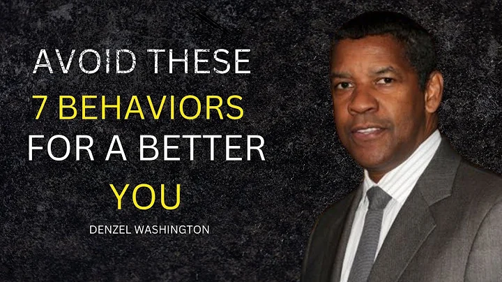 Avoid These 7 Behaviors for a Better You - DENZEL WASHINGTON MOTIVATION