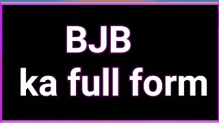 BJB ka full form,BJB full form,BJB ka full form kya hoga,BJB ka full form kya hota hain,BJB ka pura