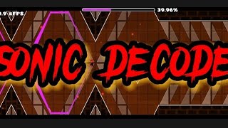 Decode X Sonic wave | Sonic Decode (unrated extreme demon) #geometrydash
