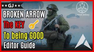 The KEY to being GOOD| BROKEN ARROW- Scenario Editor Guide
