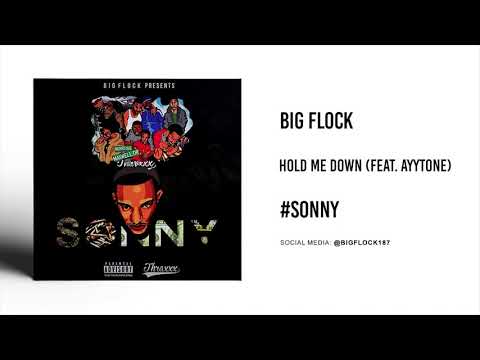 Big Flock - Hold Me Down (Feat. AyyTone)