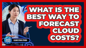 What Is The Best Way To Forecast Cloud Costs?