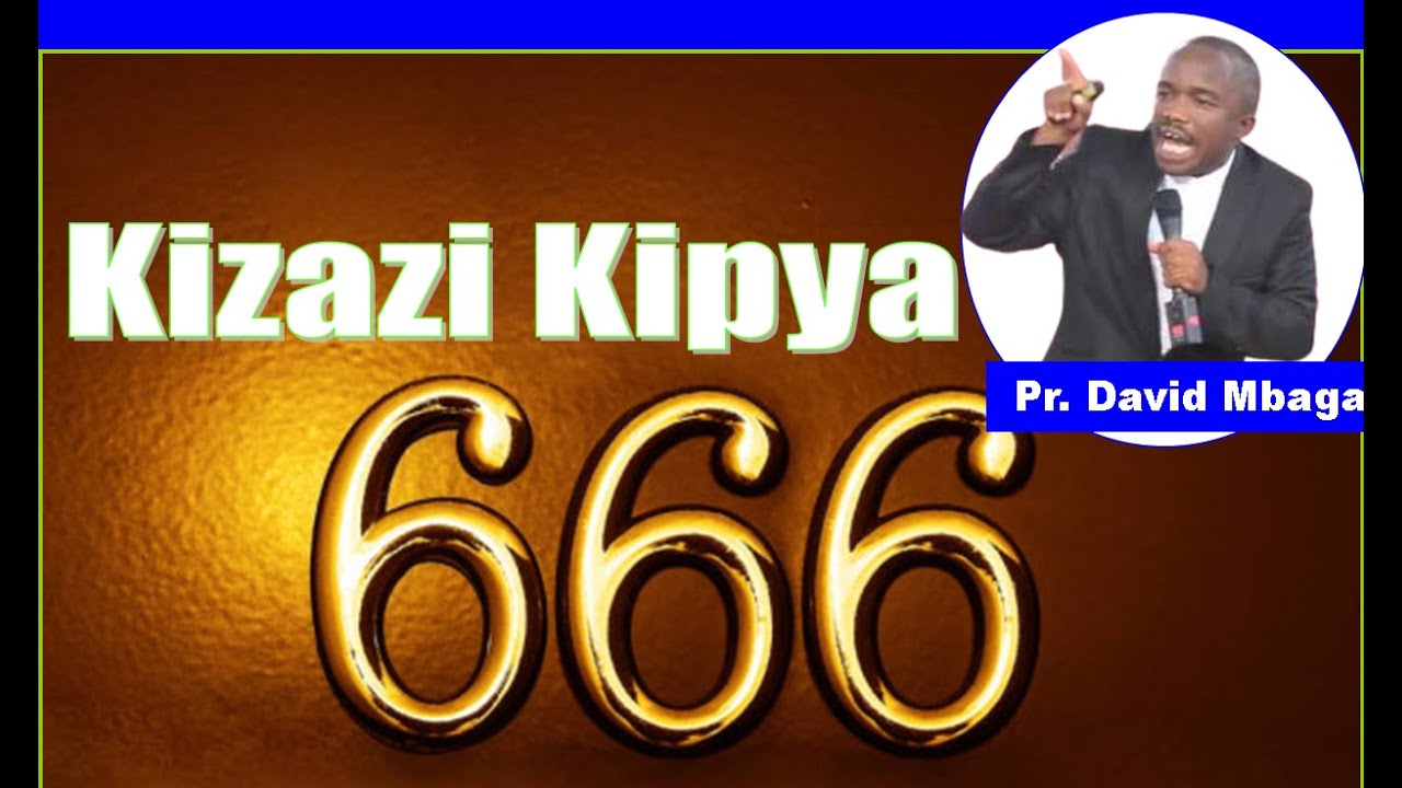 Download 666 NA KIZAZI KIPYA - Mch. David Mbaga