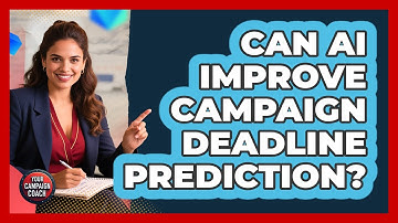 Can AI Improve Campaign Deadline Prediction? - Your Campaign Coach