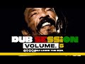 DUB SESSION VOL.5 | BEST OF REGGAE & LOVERS ROOTS REGGAE MIX 2022 - DJ LANCE THE MAN