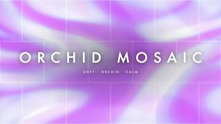 Relaxing Ambient Music • Orchid Mosaic • 4K Visuals for Sleep, Study & Relaxation • 2.5 Hours