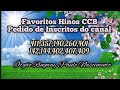 Favoritos Hinos CCB de Inscritos do Canal 10 Hinos Tocados