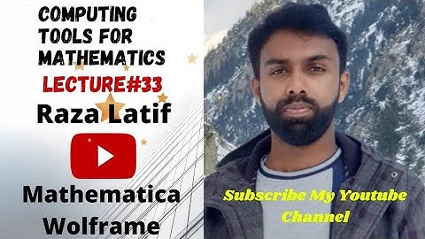 Lecture#33:Mathematica Wolframe Software Integral Calculus and their Commands With Raza Latif